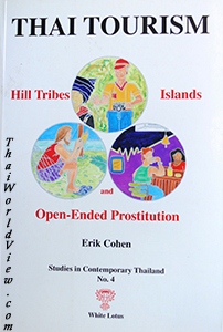 THAI TOURISM: Hill Tribes, Islands and Open-Ended Prostitution - Erik Cohen