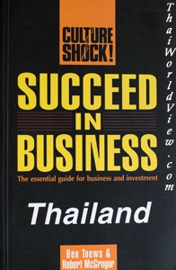 Culture Shock! Succeed in Business - Thailand - Bea Toews, Robert McGregor