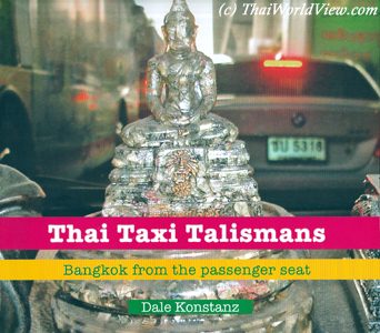 Thai Taxi Talismans - Bangkok from the passenger seat - Dale Konstanz