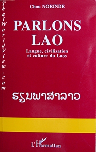 PARLONS LAO: Langue, civilisation et culture du Laos - Chou Norindr